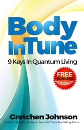 Body In Tune: 9 Keys in Quantum Living