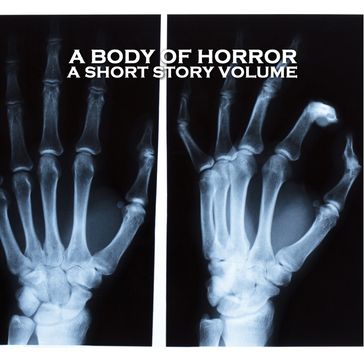 Body of Horror, A - A Short Story Volume - Robert Louis Stevenson - Edith Wharton - Hardy Thomas - Collins Wilkie - Elizabeth Gaskell