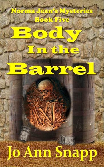 Body in the Barrel Norma Jean's Mysteries Book Five - Jo Ann Snapp