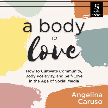 Body to Love, A - Angelina Caruso