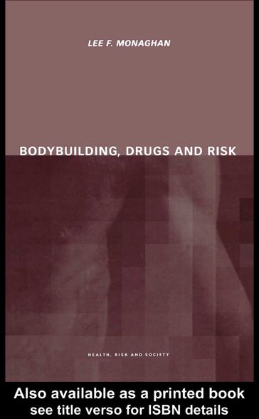 Bodybuilding, Drugs and Risk - Lee Monaghan
