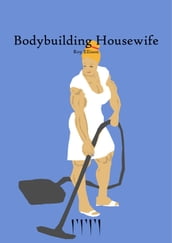 Bodybuilding Housewife (Implants Version)