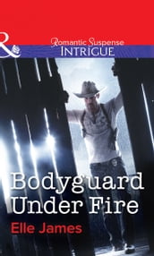 Bodyguard Under Fire (Mills & Boon Intrigue) (Covert Cowboys, Inc., Book 3)