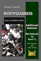 Bodyguards: How to protect others -The Players and their roles - Workbook and additional material