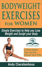 Bodyweight Exercises for Women - Simple Exercises To Help You Lose Weight And Sculpt Your Body