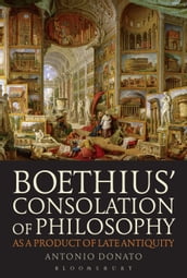 Boethius  Consolation of Philosophy as a Product of Late Antiquity