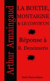 La Boétie, Montaigne et le Contr un - Réponse à R. Dezeimeris