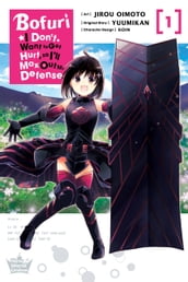 Bofuri: I Don t Want to Get Hurt, so I ll Max Out My Defense., Vol. 1 (manga)