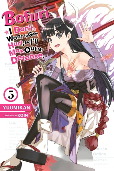 Bofuri: I Don't Want to Get Hurt, so I'll Max Out My Defense., Vol. 5 (light novel) - KOIN - Yuumikan