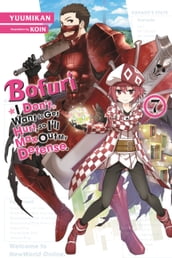 Bofuri: I Don t Want to Get Hurt, so I ll Max Out My Defense., Vol. 7 (light novel)