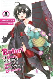 Bofuri: I Don t Want to Get Hurt, so I ll Max Out My Defense., Vol. 8 (light novel)