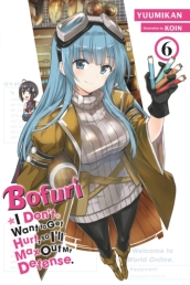 Bofuri: I Don t Want to Get Hurt, so I ll Max Out My Defense., Vol. 6 (light novel)