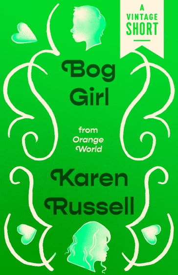 Bog Girl - Karen Russell