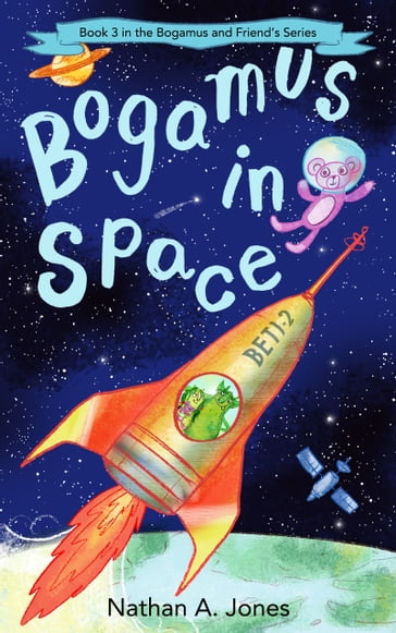 Bogamus in Space - Nathan A Jones