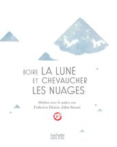 Boire la lune et chevaucher les nuages: méditer avec un maître zen