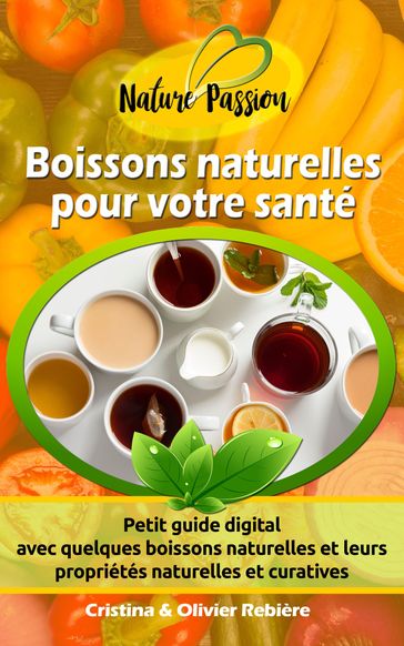 Boissons naturelles pour votre santé - Cristina Rebiere - Olivier Rebiere