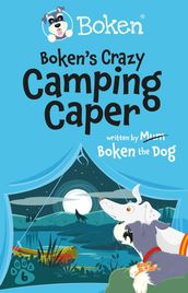 Boken s Crazy Camping Caper!