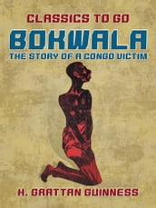 Bokwala, The Story of a Congo Victim