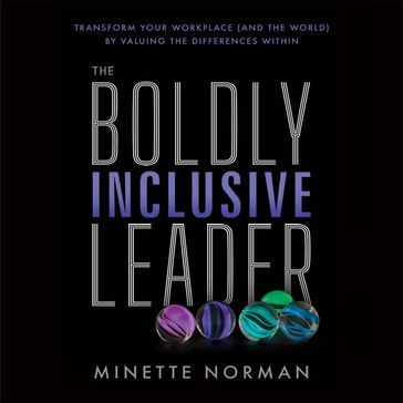 Boldly Inclusive Leader, The - Minette Norman