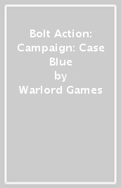 Bolt Action: Campaign: Case Blue