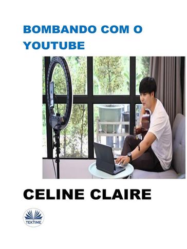 Bombando Com O Youtube - Celine Claire