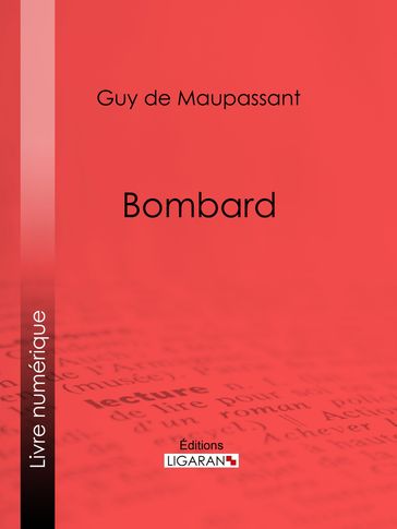 Bombard - Guy de Maupassant - Ligaran