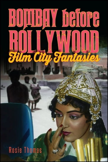 Bombay before Bollywood - Rosie Thomas