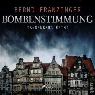 Bombenstimmung - Tannenberg-Krimi (Ungekürzt) - Bernd Franzinger