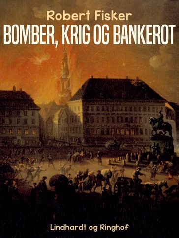 Bomber, krig og bankerot - Robert Fisker