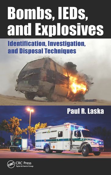 Bombs, IEDs, and Explosives - Paul R. Laska