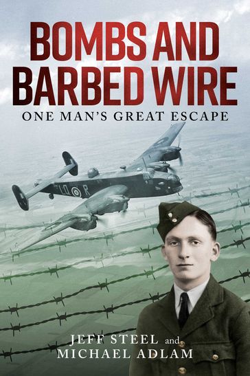 Bombs and Barbed Wire - Jeff Steel