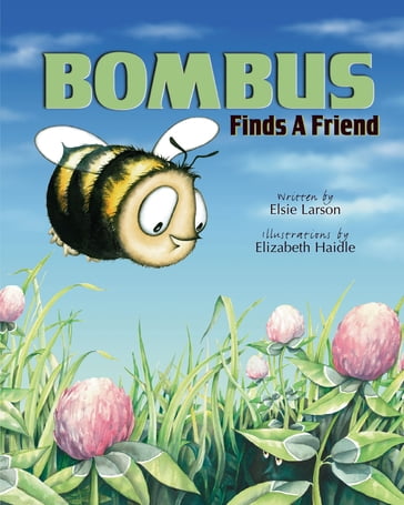 Bombus Finds A Friend - Elsie Larson