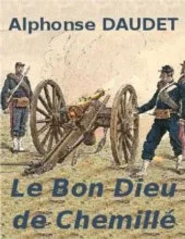 Le Bon Dieu de Chemillé qui n'est ni pour ni contre - Alphonse Daudet