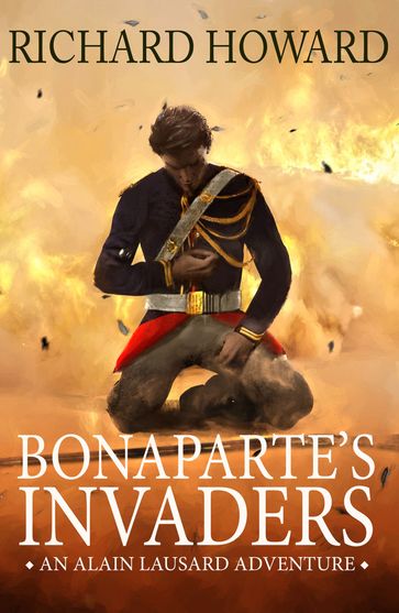 Bonaparte's Invaders - Richard Howard