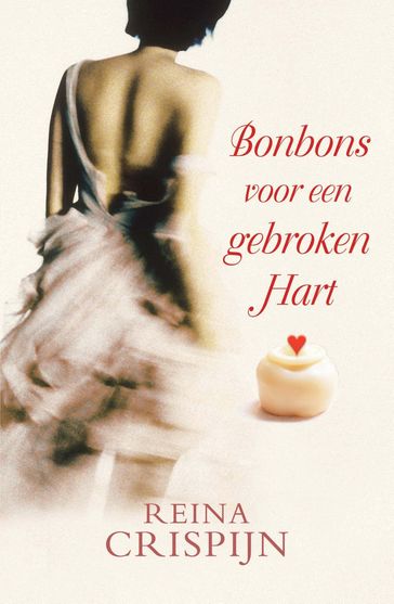 Bonbons voor een gebroken hart - Reina Crispijn