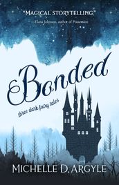 Bonded: Three Dark Fairy Tales