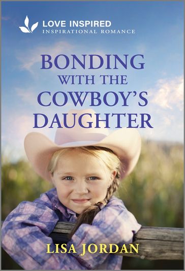 Bonding with the Cowboy's Daughter - Lisa Jordan