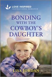 Bonding with the Cowboy s Daughter