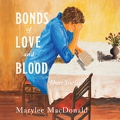 Bonds of Love & Blood: Short Stories