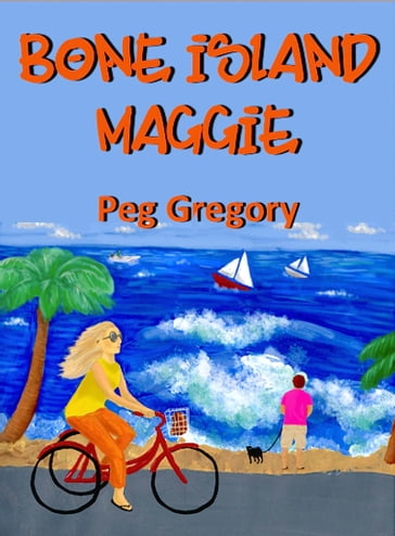 Bone Island Maggie - Peg Gregory