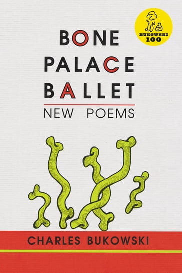 Bone Palace Ballet - Charles Bukowski