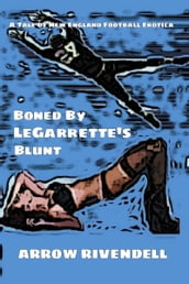 Boned By LeGarrette s Blunt: A Tale of New England Football Erotica