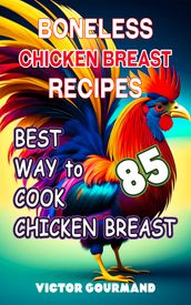 Boneless Chicken Breast Recipes: Best Way to Cook Chicken Breast
