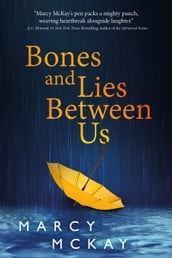 Bones and Lies Between Us