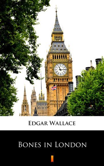 Bones in London - Edgar Wallace