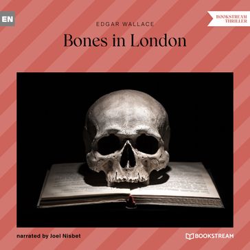 Bones in London (Unabridged) - Edgar Wallace