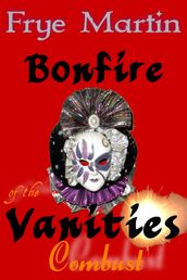 Bonfire of the Vanities: Combust
