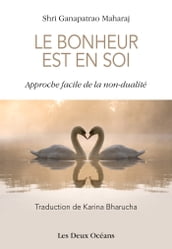 Le Bonheur est en Soi - Approche facile de la non-dualité