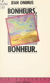 Bonheurs, bonheur