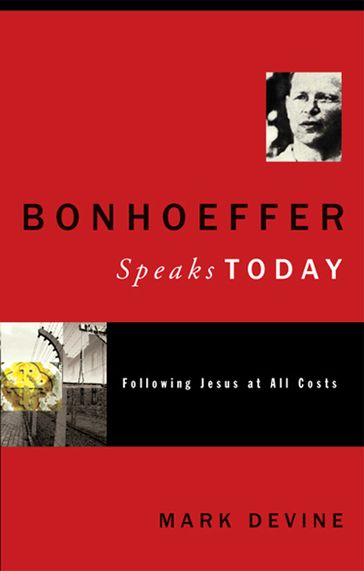 Bonhoeffer Speaks Today - Mark Devine